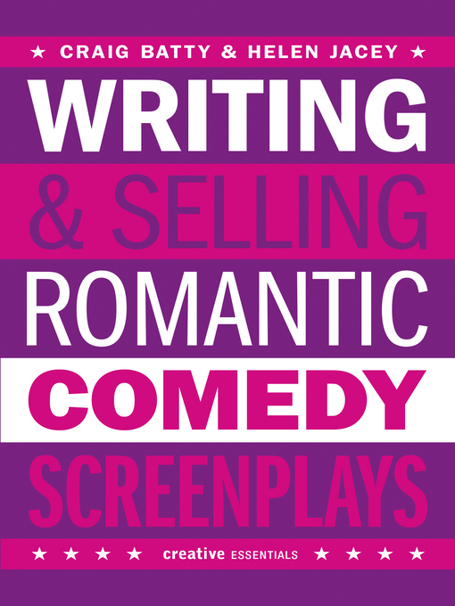 Title details for Writing and Selling Romantic Comedy Screenplays by Craig Batty - Available